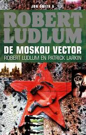 De Moskou vector - Robert Ludlum, Patrick Larkin (ISBN 9789024563609)