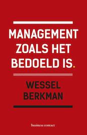 Management zoals het bedoeld is - Wessel Berkman (ISBN 9789047006787)