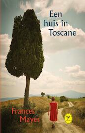 Een huis in Toscane - Frances Mayes (ISBN 9789462370784)