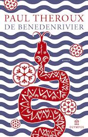 De benedenrivier - Paul Theroux (ISBN 9789046704486)