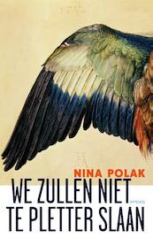 We zullen niet te pletter slaan - Nina Polak (ISBN 9789044625813)