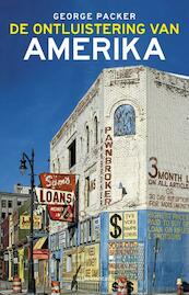 De ontluistering van Amerika - George Packer (ISBN 9789045025957)