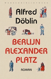 Berlijn Alexanderplatz - Alfred Döblin (ISBN 9789028441217)