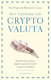 Het tijdperk van cryptovaluta - Paul Vigna, Michael J. Casey (ISBN 9789047008019)