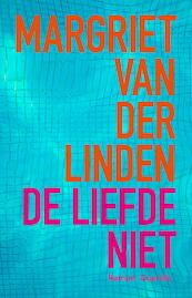 De liefde niet - Margriet van der Linden (ISBN 9789021455211)