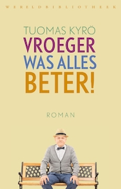 Vroeger was alles beter - Tuomas Kyro (ISBN 9789028441729)