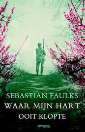 Waar mijn hart gewoonlijk klopte - Sebastian Faulks (ISBN 9789044630169)