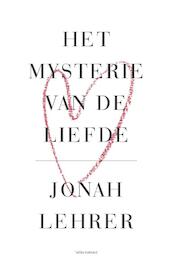 Het mysterie van de liefde - Jonah Lehrer (ISBN 9789045026800)