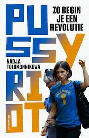 Zo begin je een revolutie - Nadja Tolokonnikova (ISBN 9789045033488)