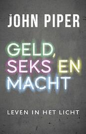 Geld, seks en macht - John Piper (ISBN 9789043527941)