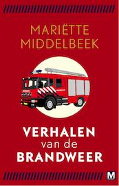 Verhalen van de brandweer - Mariëtte Middelbeek (ISBN 9789460687976)