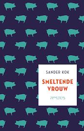 Smeltende vrouw - Sander Kok (ISBN 9789044631609)