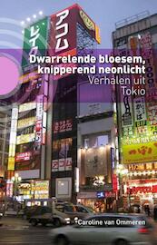 Dwarrelende bloesem, knipperend neonlicht - Caroline van Ommeren (ISBN 9789492190369)