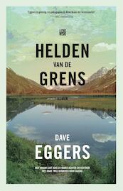 Helden van de grens - Dave Eggers (ISBN 9789048838943)