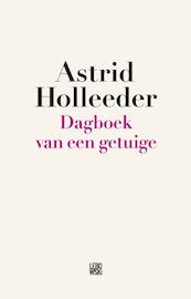 Dagboek van een getuige - Astrid Holleeder (ISBN 9789048843510)