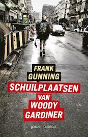 Schuilplaatsen van Woody Gardiner - Frank Gunning (ISBN 9789021407753)