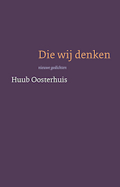 Die wij denken - Huub Oosterhuis (ISBN 9789025906450)