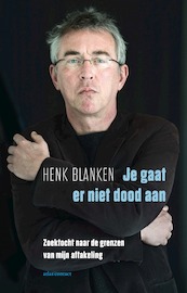 Je gaat er niet dood aan - Henk Blanken (ISBN 9789045036809)
