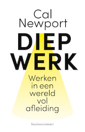Diep Werk - Cal Newport (ISBN 9789047012436)