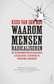 Waarom mensen radicaliseren - Kees van den Bos (ISBN 9789044638509)