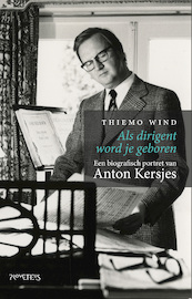 Als dirigent word je geboren - Thiemo Wind (ISBN 9789044640649)