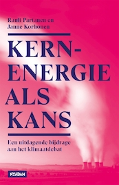 Kernenergie als kans - Rauli Partanen, Janne Korhonen (ISBN 9789046825549)