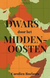 Dwars door het Midden-Oosten - Carolien Roelants (ISBN 9789044640687)