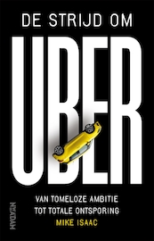 De strijd om Uber - Mike Isaac (ISBN 9789046826263)