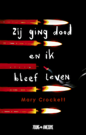 Zij ging dood en ik bleef leven - Mary Crockett (ISBN 9789025877231)