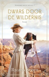 Dwars door de wildernis - Regina Scott (ISBN 9789464110012)