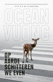 Op aarde schitteren we even - Ocean Vuong (ISBN 9789048861224)