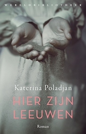 Hier zijn leeuwen - Katerina Poladjan (ISBN 9789028451087)