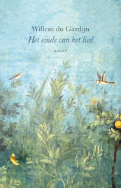 Het einde van het lied - Willem du Gardijn (ISBN 9789083237015)