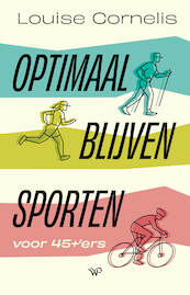 Optimaal blijven sporten - Louise Cornelis (ISBN 9789462499836)