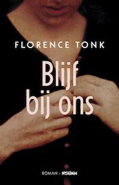 Blijf bij ons - Florence Tonk (ISBN 9789046809006)