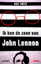 Ik ben de zoon van John Lennon - R. Smits, Roel Smits (ISBN 9789046811153)