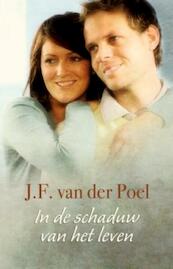 In de schaduw van het leven - J.F. van der Poel (ISBN 9789059776142)