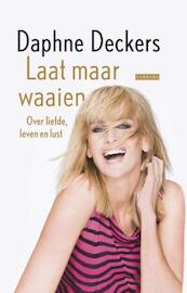 Laat maar waaien - Daphne Deckers (ISBN 9789048806454)