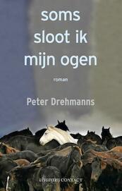 Soms sloot ik mijn ogen - Peter Drehmanns (ISBN 9789025431228)