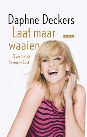 Laat maar waaien - Daphne Deckers (ISBN 9789048806447)