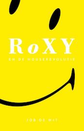 Roxy en de house revolutie - Job de Wit (ISBN 9789081875974)