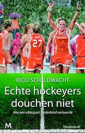 Echte hockeyers douchen niet - Ricci Scheldwacht (ISBN 9789029087698)