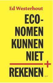 Economen kunnen niet rekenen - Ed Westerhout (ISBN 9789048522552)