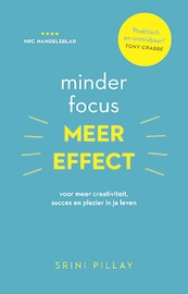 Minder focus, meer effect - Srini Pillay (ISBN 9789021565415)