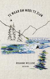 Te waar om mooi te zijn - Roxanne Wellens (ISBN 9789045121109)