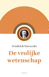 De vrolijke wetenschap - Friedrich Nietzsche (ISBN 9789460043291)