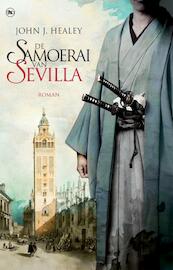 De samoerai van Sevilla - John J. Healey (ISBN 9789044352368)