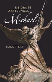 De grote aartsengel Michaël - Hans Stolp (ISBN 9789020214116)
