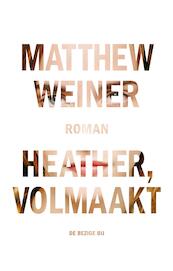 Heather, volmaakt - Matthew Weiner (ISBN 9789023464068)
