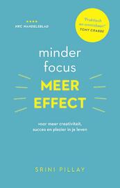 Minder focus, meer effect - Srini Pillay (ISBN 9789021570532)